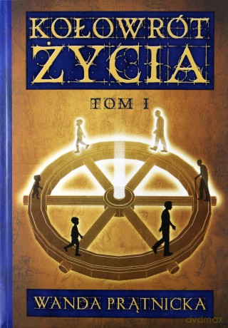 Kołowrót życia (Tom 1) - Wanda Prątnicka [KSIĄŻKA]