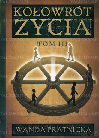 Kołowrót życia (Tom 3) - Wanda Prątnicka [KSIĄŻKA]