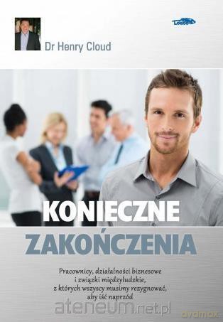 Konieczne zakończenia - Dr Henry Cloud [KSIĄŻKA]