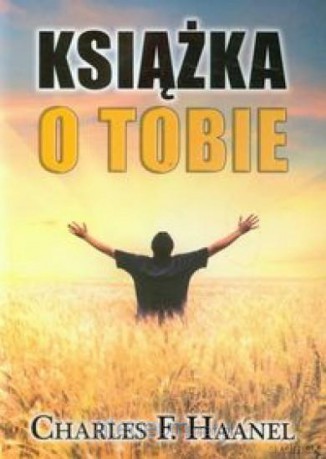 Książka o Tobie - Haanel Charles Francis [KSIĄŻKA]