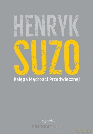 Księga Mądrości Przedwiecznej - Henryk Suzo [KSIĄŻKA]