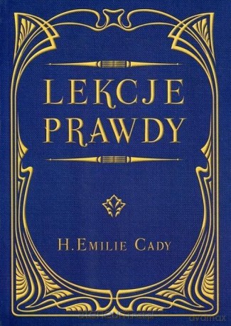 Lekcje prawdy - H. Emilie Cady [KSIĄŻKA]