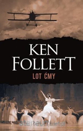 Lot ćmy - Ken Follett [KSIĄŻKA]