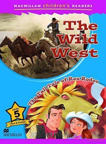 Macmillan Children's Readers the Wild West 5 [KSIĄŻKA]