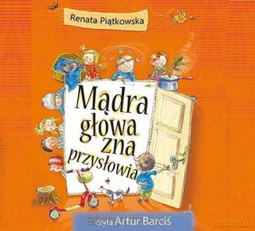 Mądra głowa zna przysłowia - Renata Piątkowska [AUDIOBOOK]