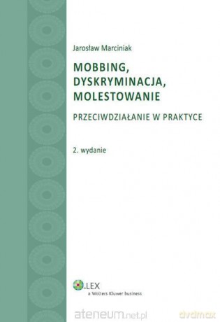 Mobbing, dyskryminacja, molestowanie - Jarosław Marciniak [KSIĄŻKA]