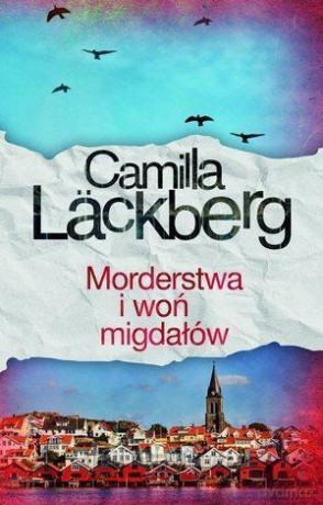 Morderstwa i woń migdałów - Camilla Lackberg [KSIĄŻKA]