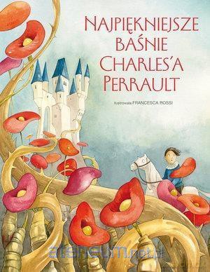 Najpiękniejsze baśnie Charles`a Perrault [KSIĄŻKA]