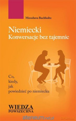 Niemiecki. Konwersacje bez tajemnic - Mirosława Buchholtz [KSIĄŻKA]