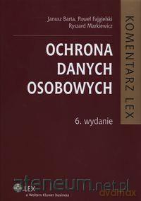 Ochrona danych osobowych. Komentarz [KSIĄŻKA]