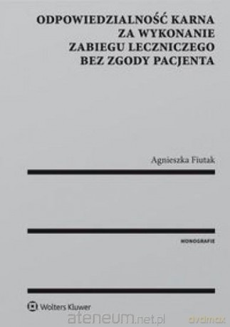 Odpowiedzialność karna za wykonanie zabiegu [KSIĄŻKA]