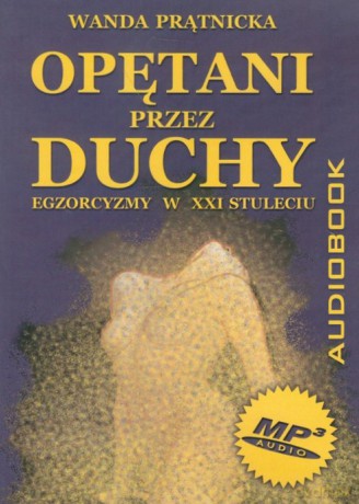Opętani przez duchy - Wanda Prątnicka [AUDIOBOOK]