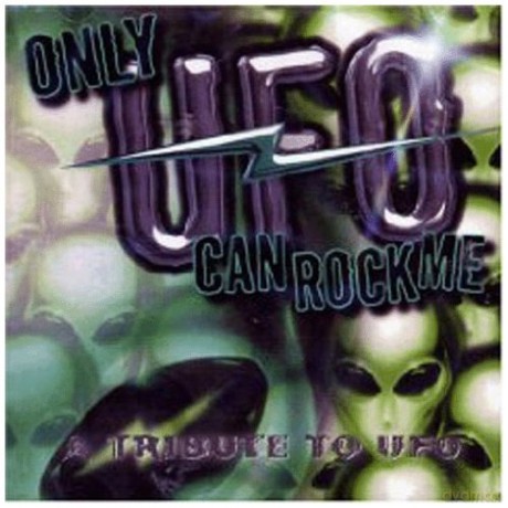 Various Artists (P.DiAnno-IronMaiden,P.Cambell-Motorhead,B.Shaw-UriahHeep...): A Tribute To Ufo - Only Ufo Can Rock Me [CD]