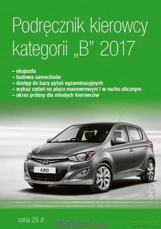 Podręcznik kierowcy kategorii B 2017 [KSIĄŻKA]