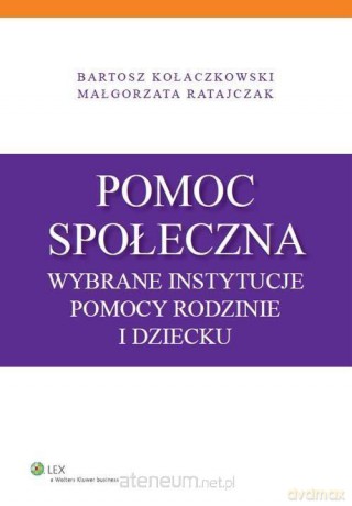 Pomoc społeczna - Bartosz Kołaczkowski, Małgorzata Ratajczak [KSIĄŻKA]