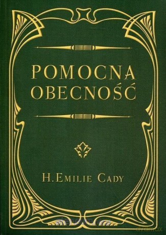 Pomocna obecność - H. Emilie Cady [KSIĄŻKA]