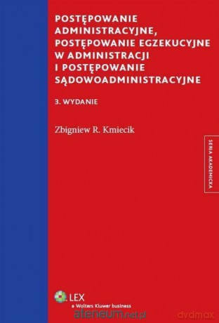Postępowanie administracyjne - Zbigniew R. Kmiecik [KSIĄŻKA]
