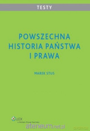 Powszechna historia państwa i prawa Testy - Marek Stus [KSIĄŻKA]