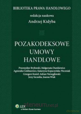 Pozakodeksowe umowy handlowe [KSIĄŻKA]