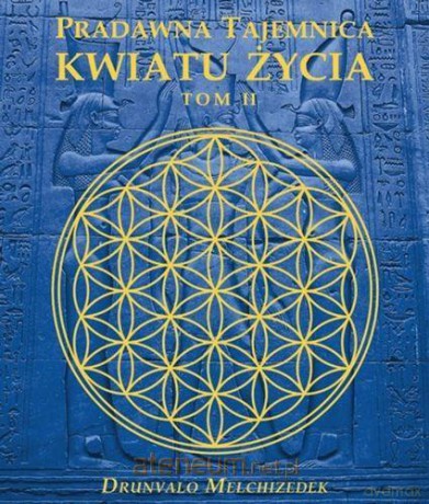 Pradawna tajemnica Kwiatu Życia (Tom 2) - Drunvalo Melchizedek [KSIĄŻKA]