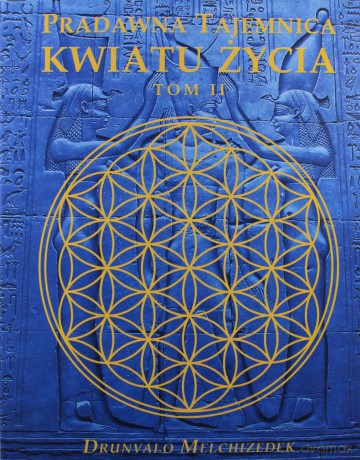 Pradawna tajemnica Kwiatu Życia (Tom 2) - Drunvalo Melchizedek [KSIĄŻKA]
