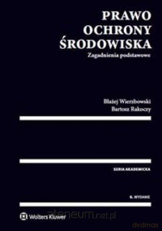 Prawo ochrony środowiska - Bartosz Rakoczy, Błażej Wierzbowski [KSIĄŻKA]