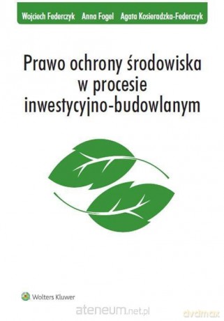 Prawo ochrony środowiska w procesie... [KSIĄŻKA]