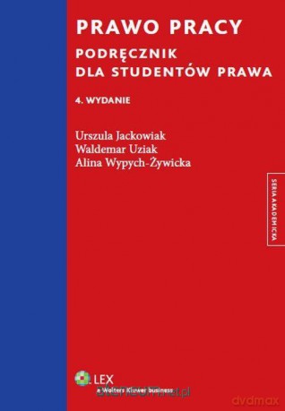 Prawo pracy. Podręcznik dla studentów prawa [KSIĄŻKA]