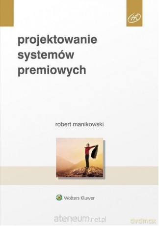 Projektowanie systemów premiowych - Robert Manikowski [KSIĄŻKA]