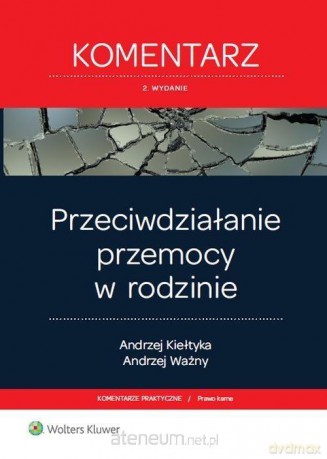 Przeciwdziałanie przemocy w rodzinie. Komentarz [KSIĄŻKA]
