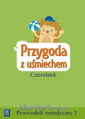 Przygoda z uśmiechem. Czterolatek. Przewodnik metodyczny cz. 2 [KSIĄŻKA]