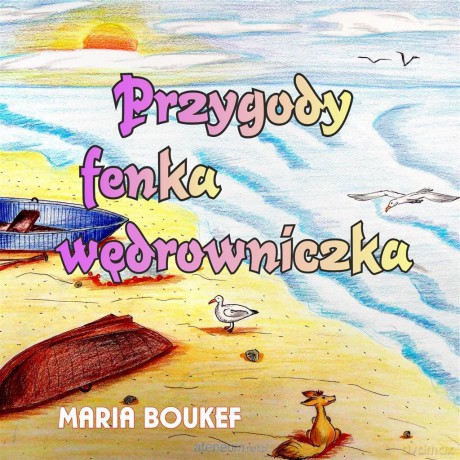 Przygody fenka wędrowniczka - Maria Boukef [KSIĄŻKA]