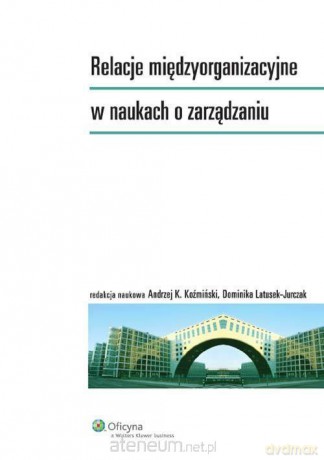 Relacje międzyorganizacyjne w naukach... [KSIĄŻKA]