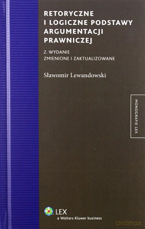 Retoryczne i logiczne podstawy argumentacji - Sławomir Lewandowski [KSIĄŻKA]