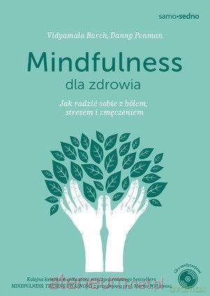 Samo Sedno. Mindfulness dla zdrowia - Danny Penman, Vidyamala Burch [KSIĄŻKA]+[CD]