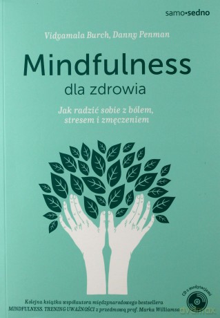 Samo Sedno. Mindfulness dla zdrowia - Danny Penman, Vidyamala Burch [KSIĄŻKA]+[CD]