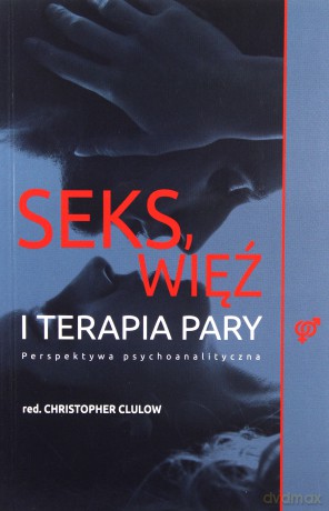 Seks, więź i terapia pary [KSIĄŻKA]