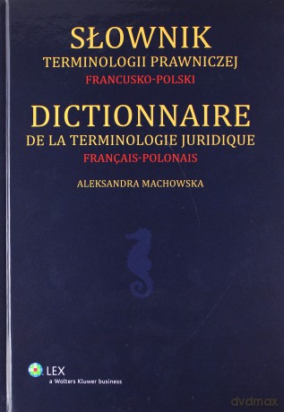 Słownik terminologii prawniczej - Aleksandra Machowska [KSIĄŻKA]
