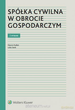 Spółka cywilna w obrocie gospodarczym - Marcin Podleś, Lidia Siwik [KSIĄŻKA]