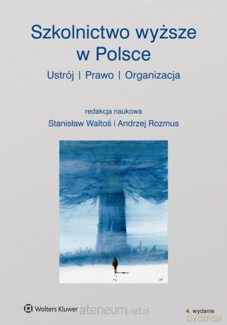 Szkolnictwo wyższe w Polsce - Stanisław Waltoś, Andrzej Rozmus [KSIĄŻKA]