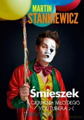 Śmieszek. Cierpienia młodego youtubera - Martin Stankiewicz [KSIĄŻKA]