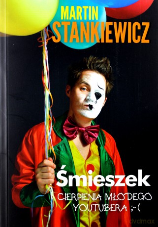 Śmieszek. Cierpienia młodego youtubera - Martin Stankiewicz [KSIĄŻKA]