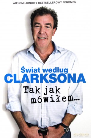 Świat według Clarksona 6. Tak jak mówiłem - Jeremy Clarkson [KSIĄŻKA]