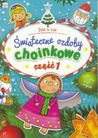 Świąteczne ozdoby choinkowe cz. 1 [KSIĄŻKA]