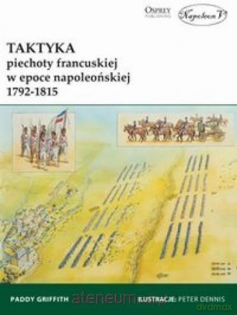 Taktyka piechoty francuskiej w epoce - Paddy Griffith [KSIĄŻKA]