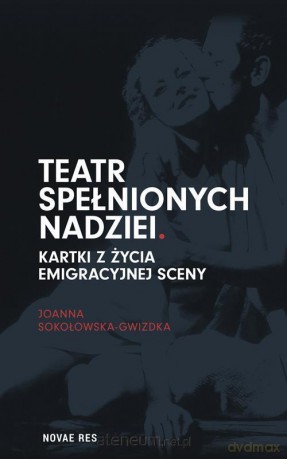 Teatr spełnionych nadziei - Joanna Sokołowska-Gwizdka [KSIĄŻKA]