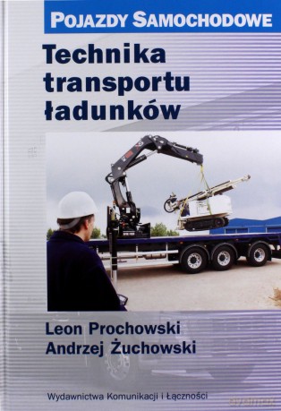 Technika transportu ładunków - Leon Prochowski, Andrzej Żuchowski [KSIĄŻKA]