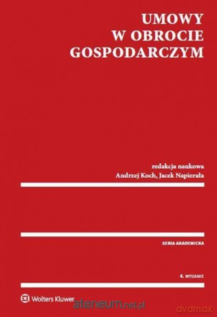 Umowy w obrocie gospodarczym - Andrzej Koch, Jacek Napierała [KSIĄŻKA]