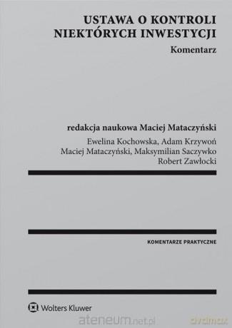 Ustawa o kontroli niektórych inwestycji. Komentarz [KSIĄŻKA]