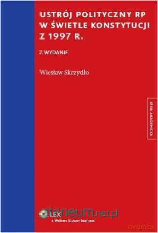 Ustrój polityczny RP w świetle Konstytucji z 1997 - Wiesław Skrzydło [KSIĄŻKA]